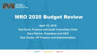 MRO 2020 Budget Review  April 18, 2019  Tom Kent, Finance and Audit Committee Chair  Sara Patrick,