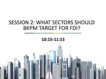 BKPM TARGET FOR FDI?  10:15-11:15  www.wavteq.com  Why develop a sector targeting strategy?  2