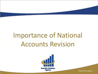 Accounts Revision  https://nsa.org.na  Overview  Revision of national accounts  Performance