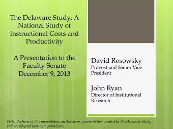 The Delaware Study: A  National Study of  Instructional Costs and  Productivity  A Presentation to