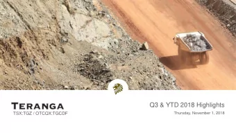 Q3 &amp; YTD 2018 Highlights  TSX:TGZ / OTCQX:TGCDF  Thursday, November 1, 2018 Forward-Looking