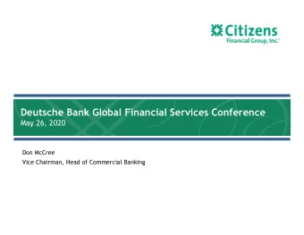 Deutsche Bank Global Financial Services Conference  May 26, 2020  Don McCree  Vice Chairman, Head