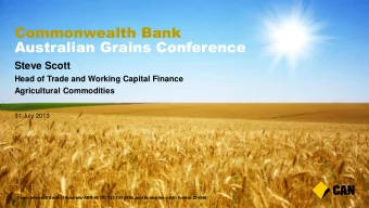 Commonwealth Bank  Australian Grains Conference  Steve Scott  Head of Trade and Working Capital