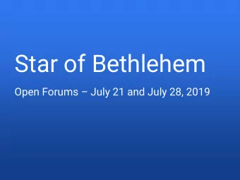 Star of Bethlehem Open Forums  July 21 and July 28, 2019  Ministry Plans  Gene Szaj - Church