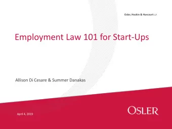 Employment Law 101 for Start-Ups  Allison Di Cesare &amp; Summer Danakas  April 4, 2019  EMPLOYMENT