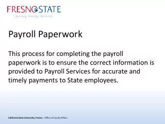 Payroll Paperwork  This process for completing the payroll  paperwork is to ensure the correct