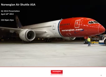 Norwegian Air Shuttle ASA  Q1 2013 Presentation April 18 th 2013  CEO Bjrn Kjos  1  Double digit