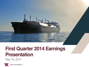 First Quarter 2014 Earnings  Presentation  May 16, 2014  TEEKAY LNG  Forward Looking Statements