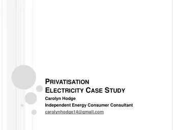 E LECTRICITY C ASE S TUDY  Carolyn Hodge  Independent Energy Consumer Consultant