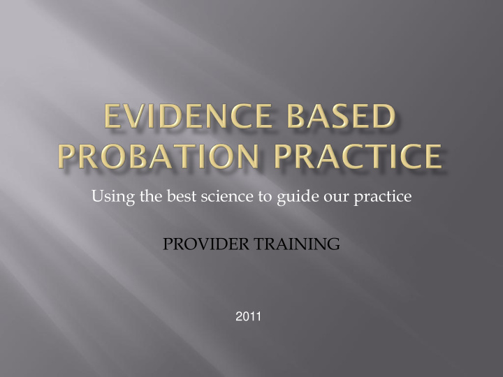 using the best science to guide our practice provider