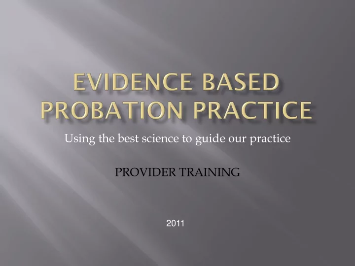 using the best science to guide our practice provider