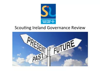 Scou%ng  Ireland  Governance  Review        Coming  Up    Part  1:
