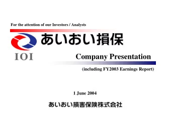 Company Presentation  (including FY2003 Earnings Report)  1 June 2004  CONTENTS I. FY2003 Earnings