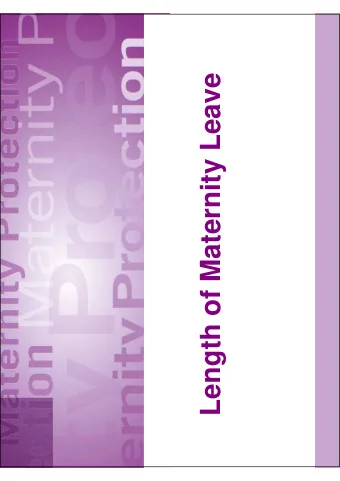 Length of Maternity Leave  Source:  All information in the following graphs is  based on the