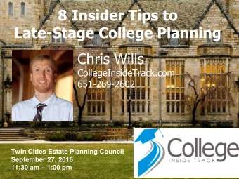 8 Insider Tips to  bb  Late-Stage College Planning  Chris Wills  CollegeInsideTrack.com