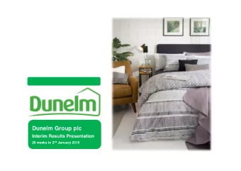 Dunelm Group plc  Interim Results Presentation 26 weeks to 2 nd January 2016  1 John Browett Chief