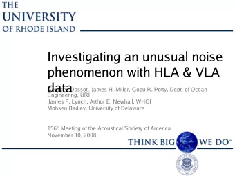Investigating an unusual noise  phenomenon with HLA &amp; VLA  data  Georges Dossot, James H.