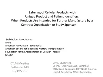 Labeling of Cellular Products with  Unique Product and Patient Identifiers  When Products Are