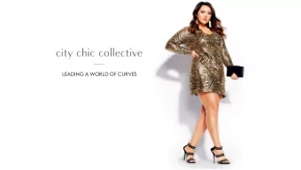 LEADING A WORLD OF CURVES  CITY CHIC IS A PREMIUM AUSTRALIAN BRAND DEDICATED TO  LEADING A WORLD OF