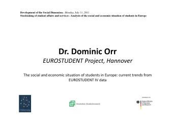 Dr. Dominic Orr EUROSTUDENT Project, Hannover The social and economic situation of students in