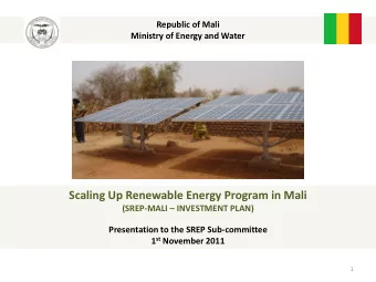 Scaling Up Renewable Energy Program in Mali (SREP-MALI  INVESTMENT PLAN)  Presentation to the