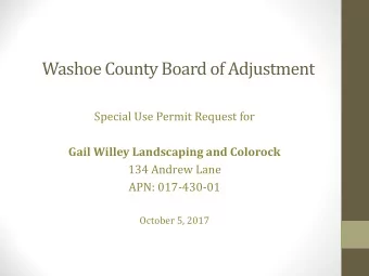 Washoe County Board of Adjustment  Special Use Permit Request for  Gail Willey Landscaping and