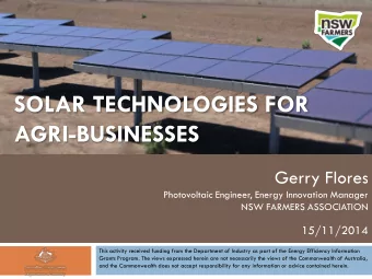 SOLAR TECHNOLOGIES FOR  AGRI-BUSINESSES  Gerry Flores  Photovoltaic Engineer, Energy Innovation