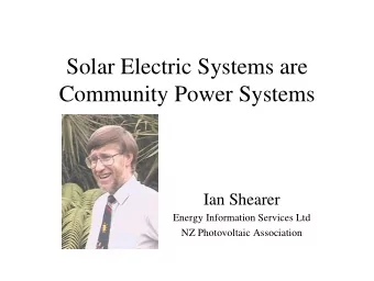 Solar Electric Systems are  Community Power Systems  Ian Shearer  Energy Information Services Ltd