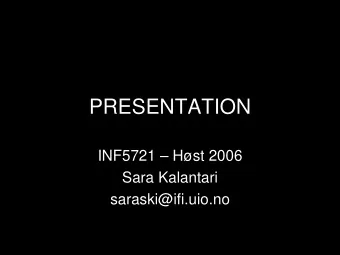 PRESENTATION  INF5721  Hst 2006  Sara Kalantari  saraski@ifi.uio.no  WHAT?  WHO?  METHODS