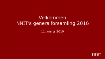 NNITs generalforsamling 2016  11. marts 2016  Dagsorden  1.  Bestyrelsens beretning  ved formand