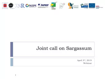 Joint call on Sargassum April 3 rd , 2019  Webinar  1  Why  From  Several  Caribbean  initiatives