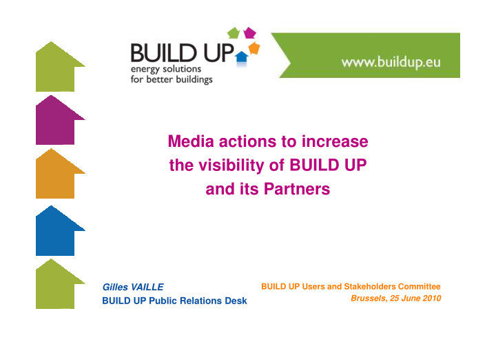 media actions to increase the visibility of build up and