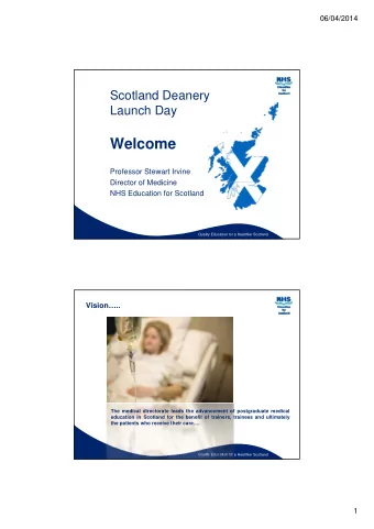 Welcome  Professor Stewart Irvine  Director of Medicine  Director of Medicine  NHS Education for