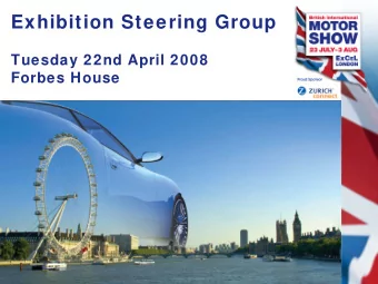 Exhibition Steering Group  Tuesday 22nd April 2008  Forbes House  Giles Brow n  Commercial Director