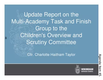 Update Report on the  Multi-Academy Task and Finish  Group to the  Children's Overview and  49