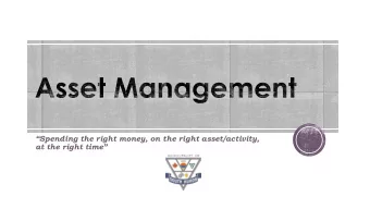 Spending the right money, on the right asset/activity,  at the right time  Completed in