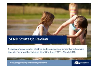 SEND Strategic Review  A review of provision for children and young people in Southampton with