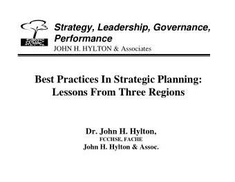Best Practices In Strategic Planning:  Lessons From Three Regions  Dr. John H. Hylton,  FCCHSE,