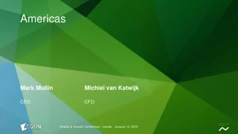 Americas  Mark Mullin  Michiel van Katwijk  CEO  CFO  Analyst &amp; Investor Conference - London -