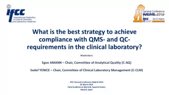 requirements in the clinical laboratory?  Moderators Egon AMANN  Chair, Committee of Analytical