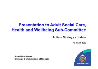 Presentation to Adult Social Care,  Health and Wellbeing Sub-Committee  Autism Strategy - Update