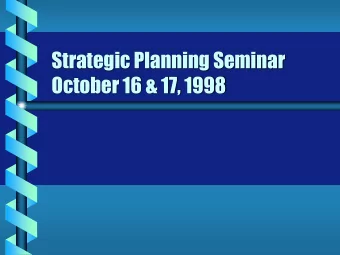 Strategic Planning Seminar  October 16 &amp; 17, 1998  Devotion  by Ron Roberts  Starting in Joshua