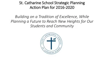 St.  . Catharine School Strategic Pla  lanning  Actio  ion Pla  lan for 2016-2020  Building on a