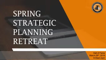 SPRING  STRATEGIC  PLANNING  RETREAT  Hall of Fame March 29 th , 2019  9:30am-2pm  2  AGENDA