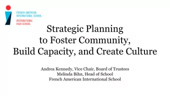 Strategic Planning  to Foster Community,  Build Capacity, and Create Culture  Andrea Kennedy, Vice