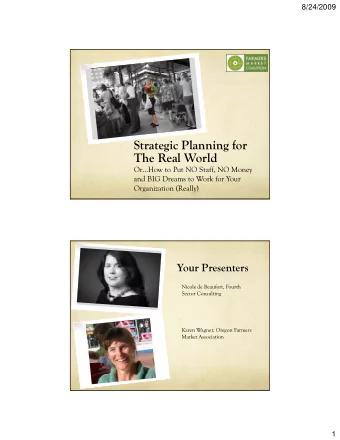 Strategic Planning for  Strategic Planning for  The Real World  OrHow to Put NO Staff, NO Money