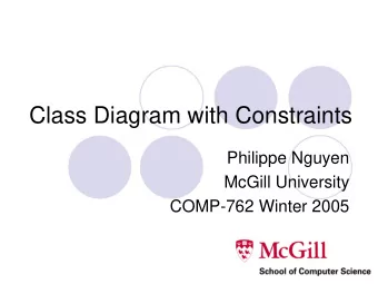 Class Diagram with Constraints  Philippe Nguyen  McGill University  COMP-762 Winter 2005  Topics