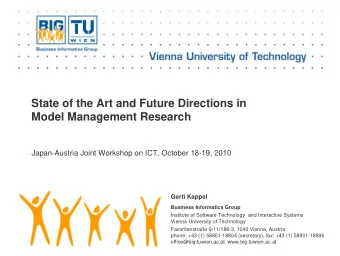State of the Art and Future Directions in  Model Management Research  Japan-Austria Joint Workshop