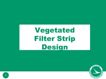 Vegetated  Filter Strip  Design  w w w. t r a n s p o r t a t i o n . o h i o . g o v  1  Vegetated