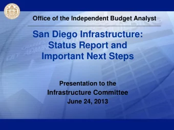 San Diego Infrastructure:  Status Report and  Important Next Steps  Presentation to the